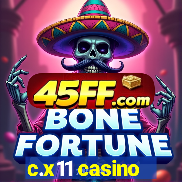 c.x11 casino